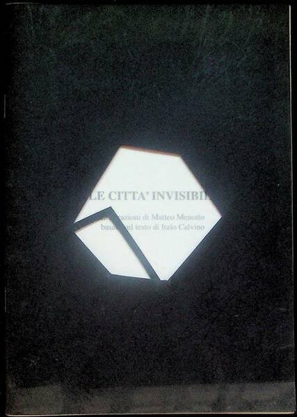 Le cittÃ  invisibili: basate sul testo di Italo Calvino.
