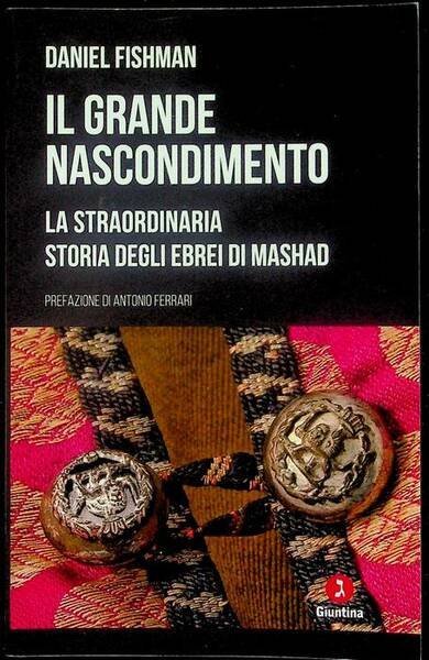 Il grande nascondimento: la straordinaria storia degli Ebrei di Mashad.