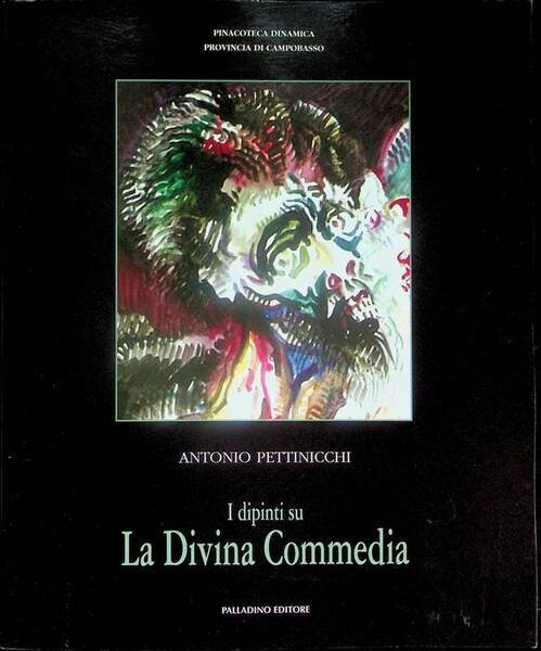 Antonio Pettinicchi: I dipinti su la Divina Commedia.