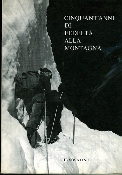Il Sosatino: cinquant'anni di fedeltÃ alla montagna.
