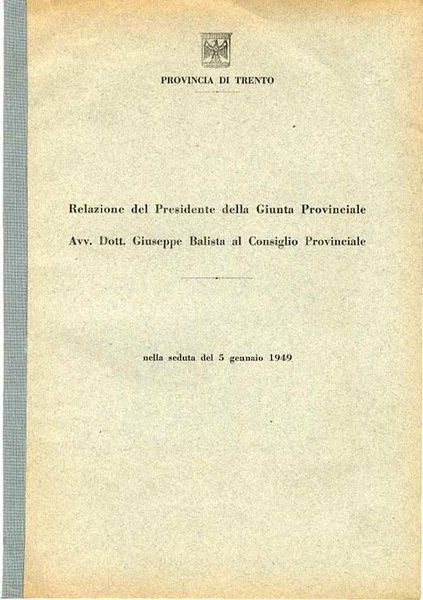 Relazione sull'attivitÃ dell'Amministrazione provinciale di Trento nell'esercizio finanziario 1949.