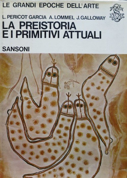 La preistoria e i primitivi attuali.
