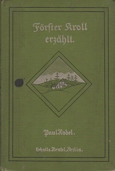 FÃ¶rster Kroll erzÃ¤hlt: lustige Geschichten und MÃ¤rlein.