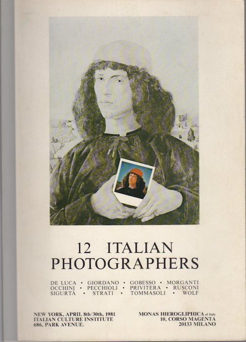 12 Italian photographers: De Luca, Giordano, Gobesso, Morganti, Occhini, Pecchioli, …