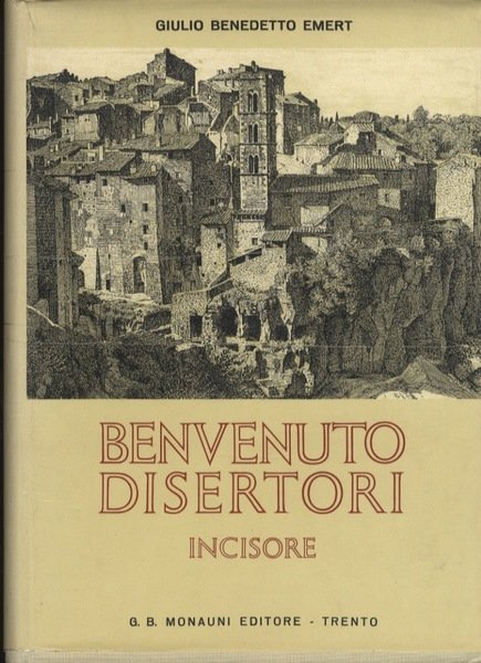 Benvenuto Disertori: incisore.