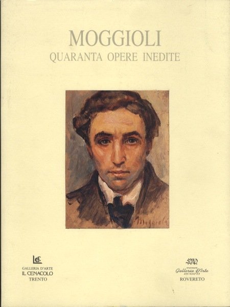 Moggioli: quaranta opere inedite.