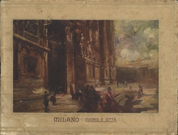 Milano: duomo e cittÃ .