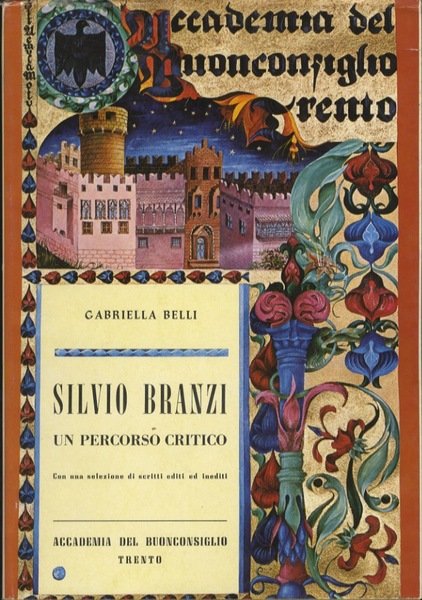 Silvio Branzi: un percorso critico: con una selezione di scritti editi ed inediti.