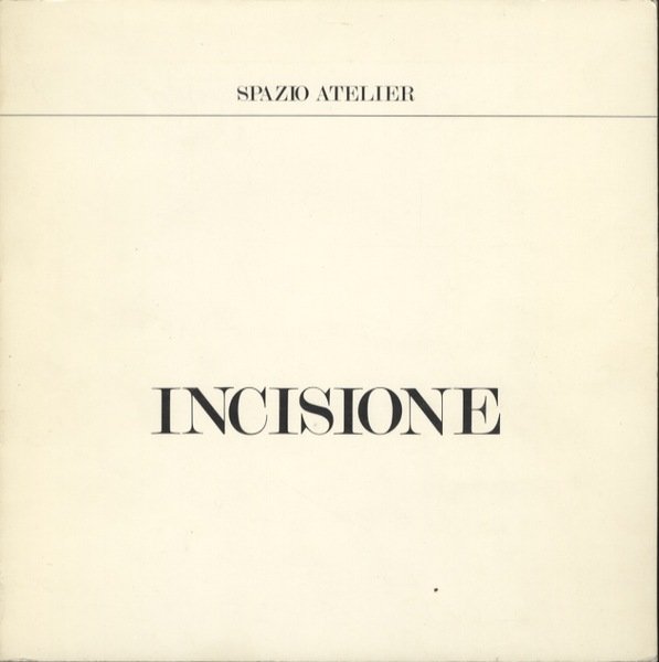 Incisione: Bonacina, Botteri, Colorio, Fracalossi, Polo, Wolf, R. I. Baldessari …