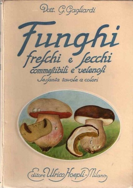 Atlante di funghi freschi e secchi: guida pratica all'ispezione annonaria …