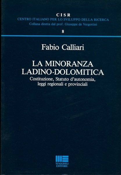 La minoranza ladino-dolomitica: Costituzione, Statuto d'autonomia, leggi regionali e provinciali.