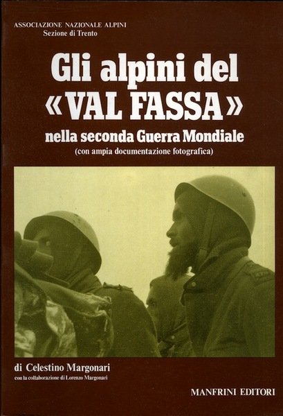 Gli alpini del Â«Val FassaÂ» nella seconda Guerra mondiale.