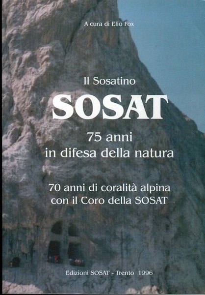 Il Sosatino: SOSAT 75 anni in difesa della natura; 70 …