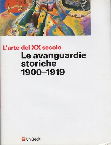 Le avanguardie storiche: 1900-1919.