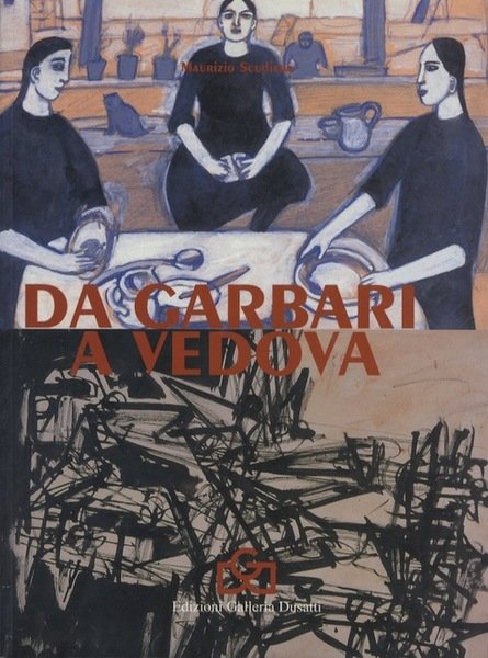 Da Garbari a Vedova: ventuno artisti protagonisti a Venezia: 1912-1968. | Immagine Gallery 1