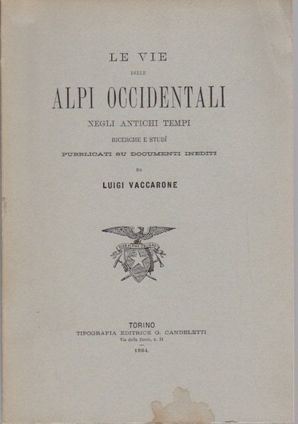 Le vie delle Alpi occidentali negli antichi tempi: ricerche e …