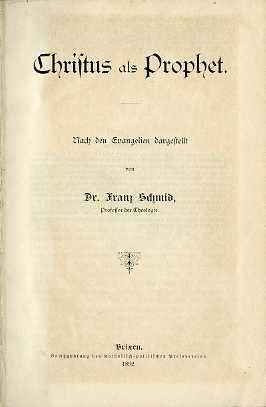 Christus als Prophet: nach den Evangelien dargestellt.