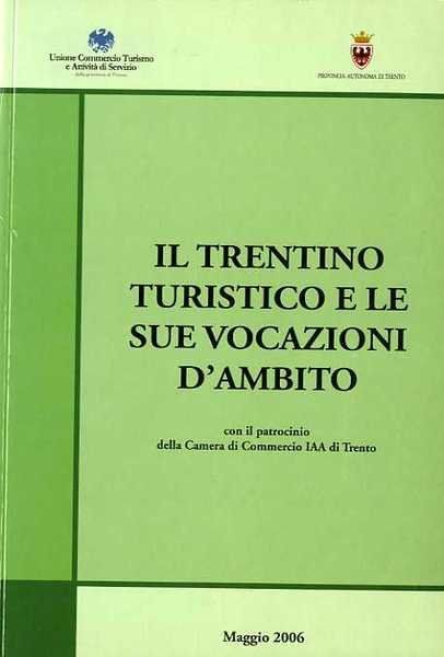 Il Trentino turistico e le sue vocazioni d'ambito.