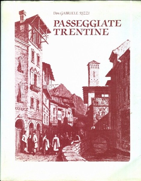 Passeggiate trentine: lezioni popolari sui monumenti principali della città di …