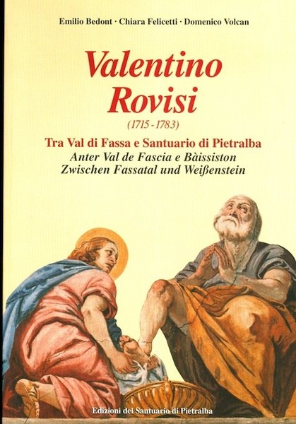 Valentino Rovisi (1715-1783): tra Val di Fassa e Santuario di …