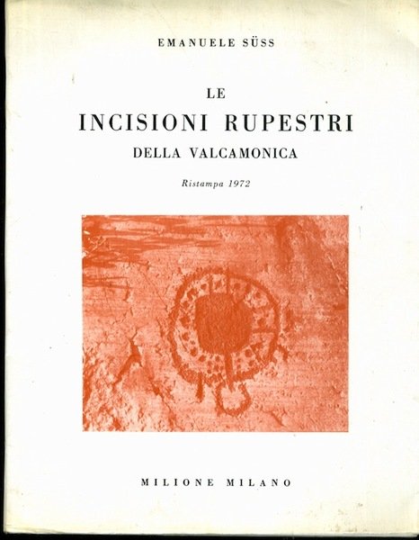 Le incisioni rupestri della Valcamonica, ristampa del 1972.