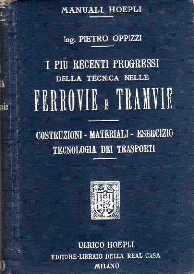 I piÃ¹ recenti progressi della tecnica nelle ferrovie e tramvie: …