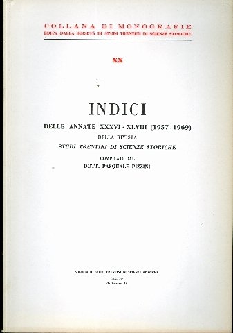 Indici delle annate XXXVI-XLVIII (1957-1969) della rivista Studi trentini di …