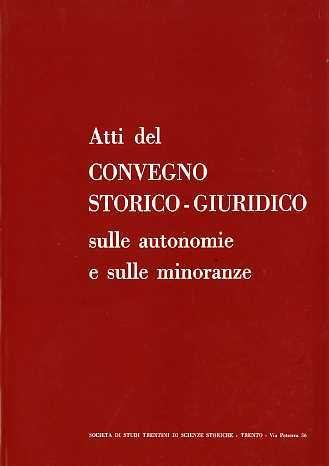 Convegno storico-giuridico sulle autonomie e sulle minoranze: Trento, 27-28 ottobre …