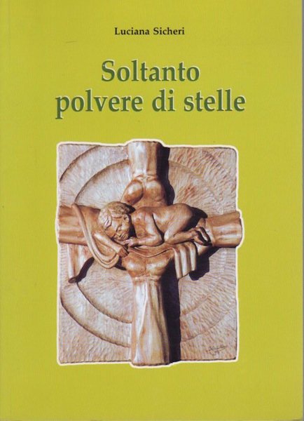 Soltanto polvere di stelle: riflessioni poetiche sulla Parola della Domenica (Anno B).