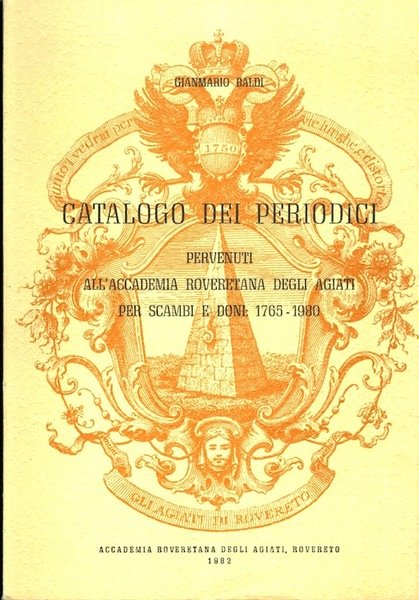 Catalogo dei periodici pervenuti all'Accademia roveretana degli Agiati per scambi …