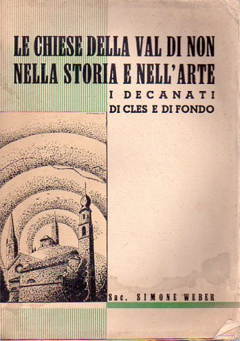 Le chiese della Valle di Non nella storia e nell'arte: …
