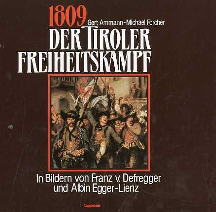 1809 der Tiroler Freiheitskampf: in Bildern von Franz v. Defregger …