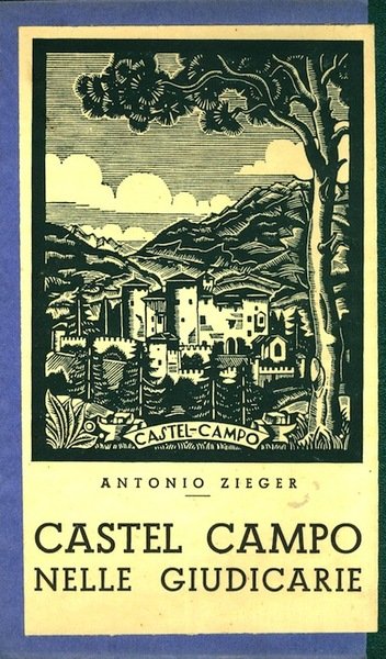 Castel Campo nelle Giudicarie: cenni storici; legato con Sintesi storica …