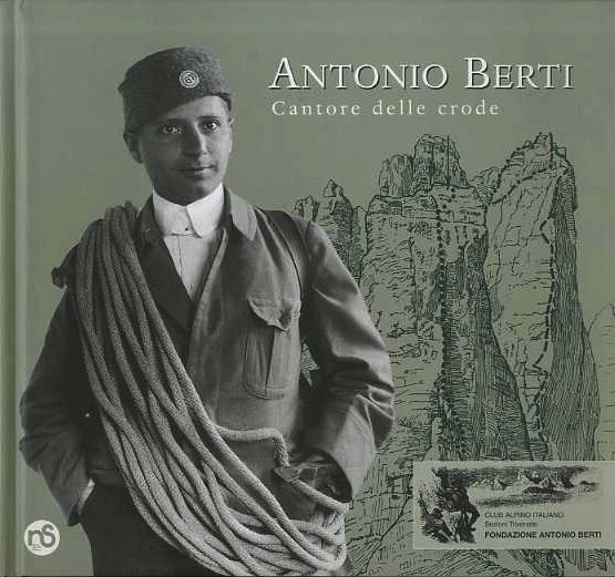 Antonio Berti: cantore delle crode.