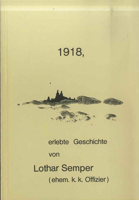 1918: Freiheit und Befreiung?: Erlebte Geschichte von Lothar Semper (ehem. …