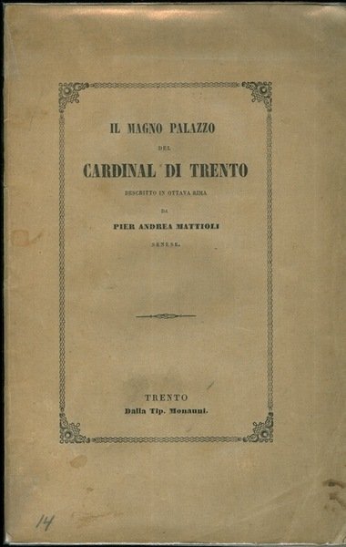 Il Magno Palazzo del cardinal di Trento: descritto in ottava …