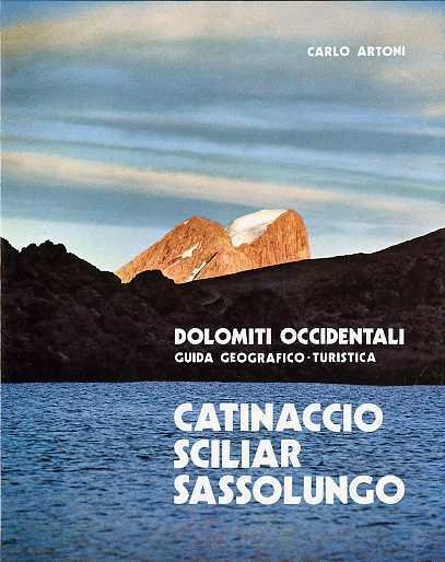 Catinaccio, Sciliar, Sassolungo: Le Dolomiti occidentali: guida geografico-turistica.