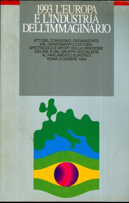 1993 l'Europa e l'industria dell'immaginario: atti del Convegno organizzato dal …