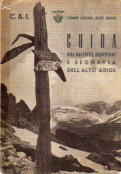 Guida dei monti, sentieri e segnavia dell'Alto Adige.