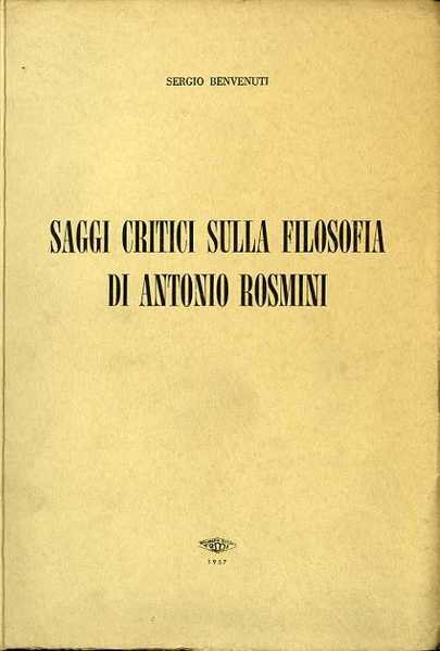 Saggi critici sulla filosofia di Antonio Rosmini.