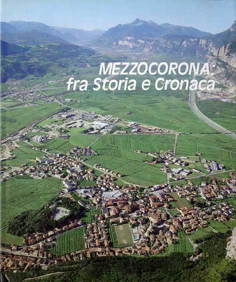 Mezzocorona: fra storia e cronaca.