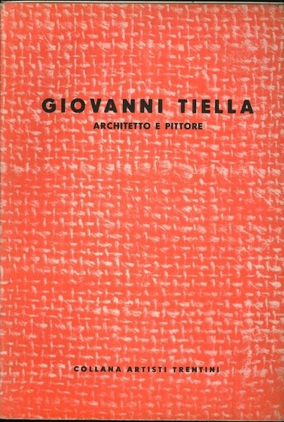 Giovanni Tiella: architetto e pittore.