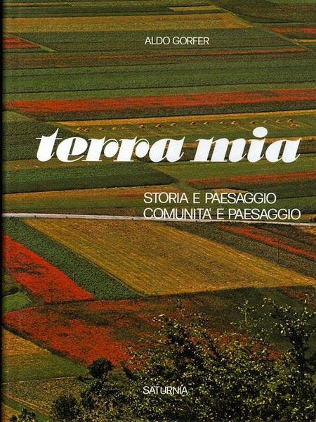 Terra mia: storia e paesaggio, comunitÃ e paesaggio.
