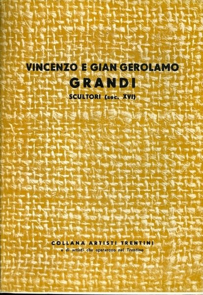 Vincenzo e Gian Gerolamo Grandi: scultori.