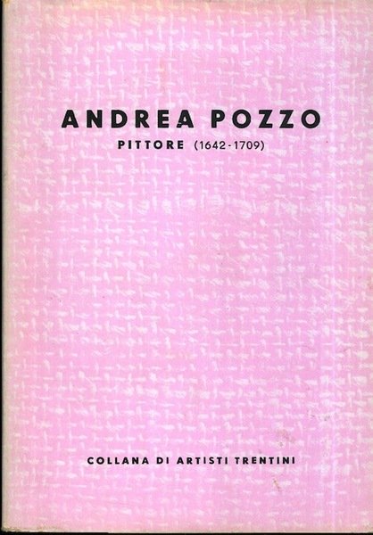 Andrea Pozzo: pittore.