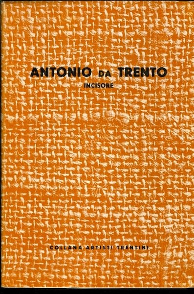 Antonio da Trento: incisore.