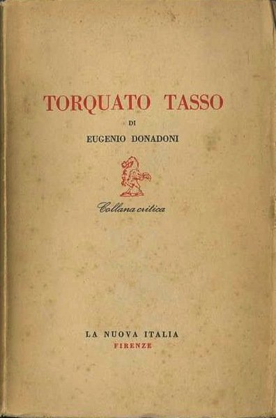 Torquato Tasso: saggio critico.
