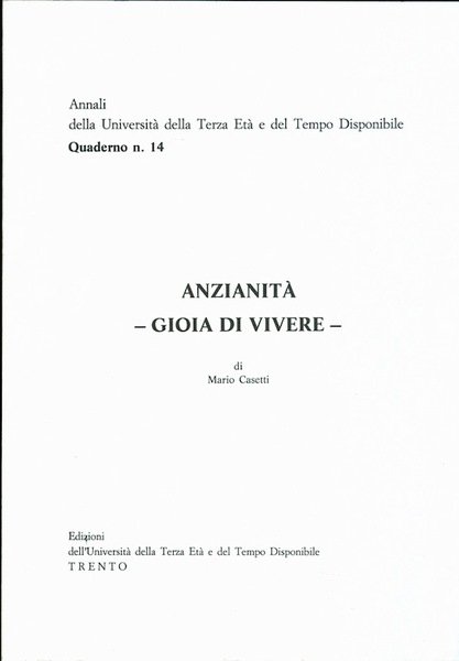 AnzianitÃ , gioia di vivere.