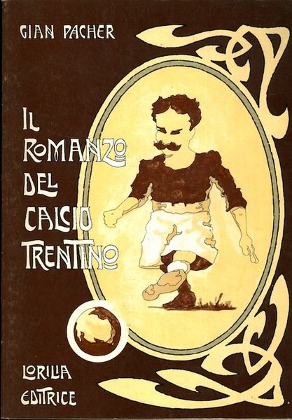 Il romanzo del calcio trentino.