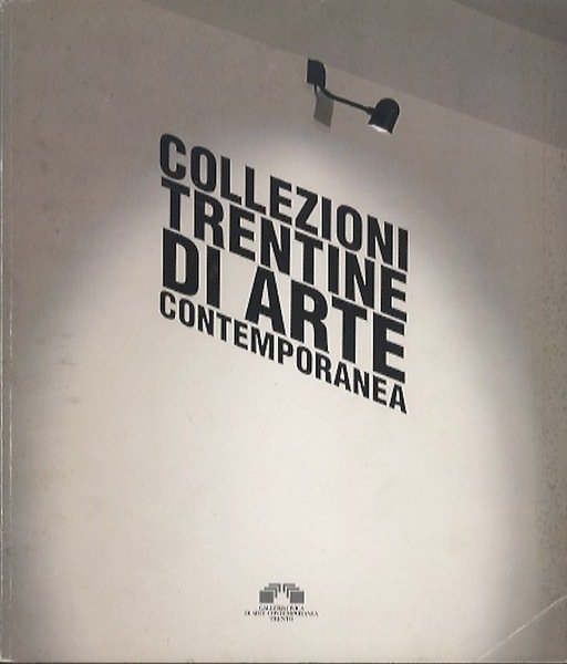 Collezioni trentine di arte contemporanea.